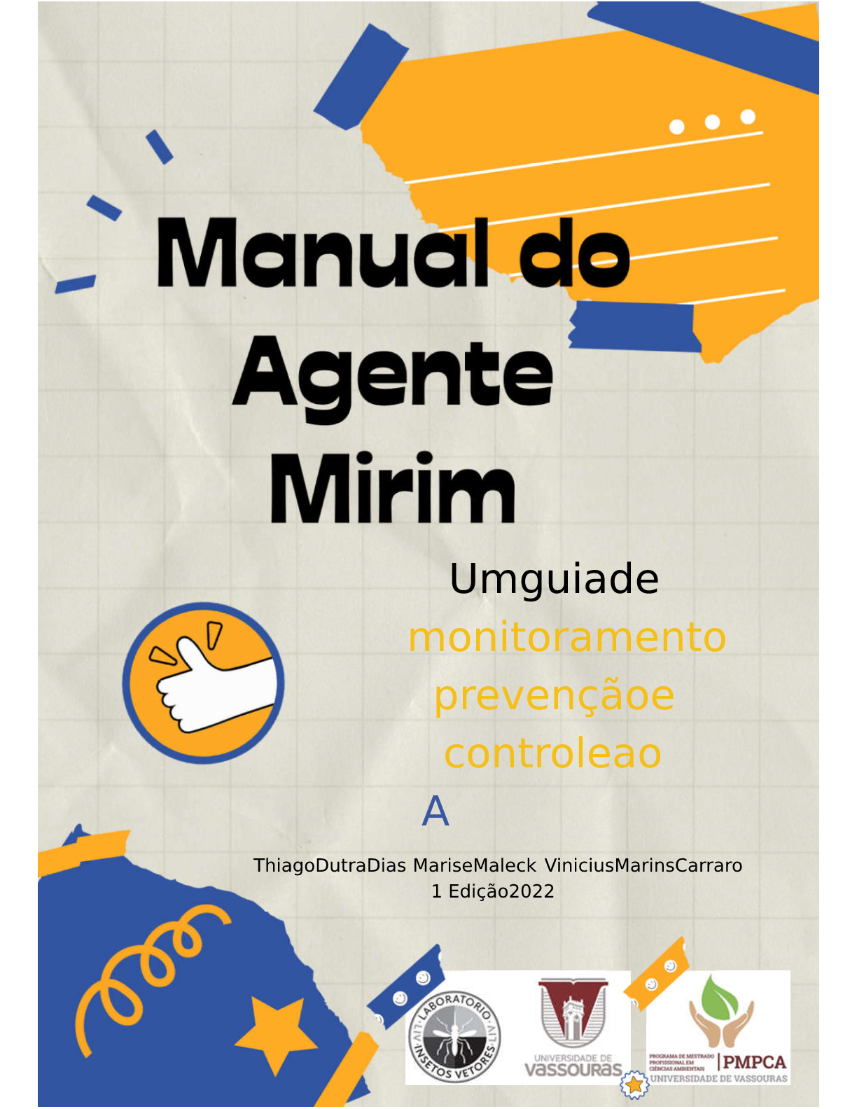 					Visualizar 2022: Manual do Agente Mirim:  Um guia de monitoramento, prevenção e controle ao Aedes aegypti 
				