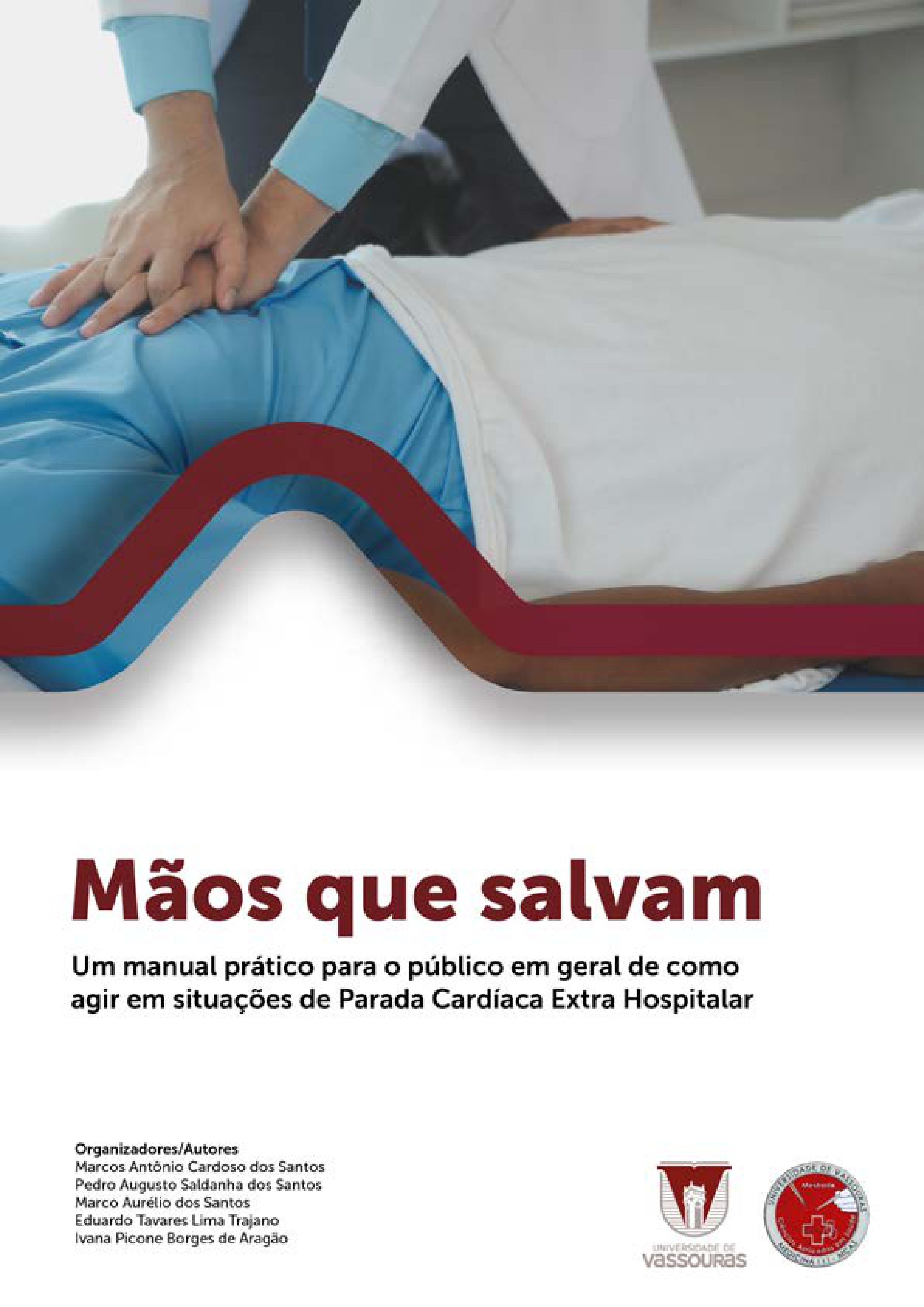 					Visualizar 2024: Mãos que salvam: Um manual prático para o público em geral de como agir em situações de Parada Cardíaca Extra Hospitalar
				